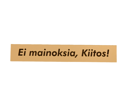 "Ei Mainoksia, Kiitos!"- postilaatikkokyltti